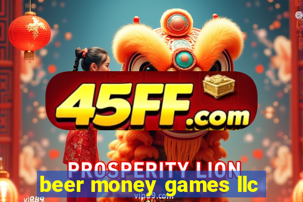 beer money games llc